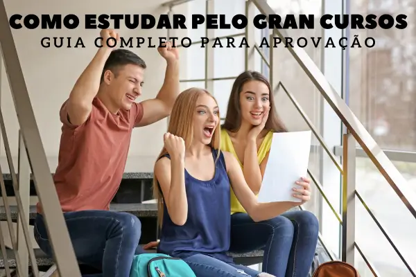 Como Estudar pelo Gran Cursos: Guia completo para aprovação