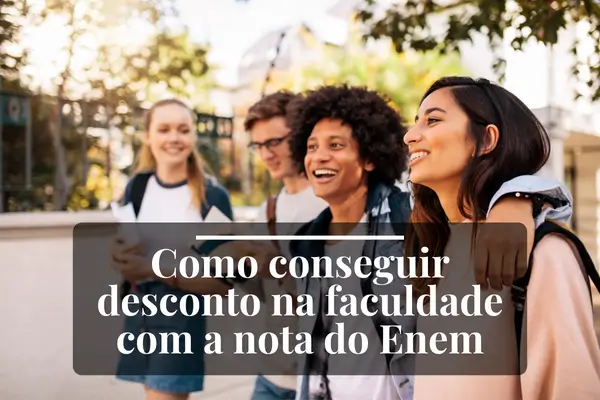 Saiba Como Conseguir Desconto na Faculdade com a Nota do Enem