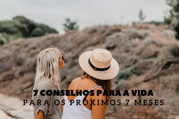 7 Conselhos para a Vida: Para os Próximos 7 Meses